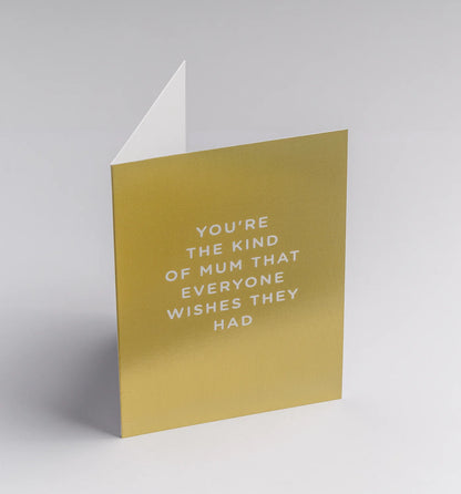 The Kind of Mum Everyone Wishes They Had Mini Mother’s Day Card：5337